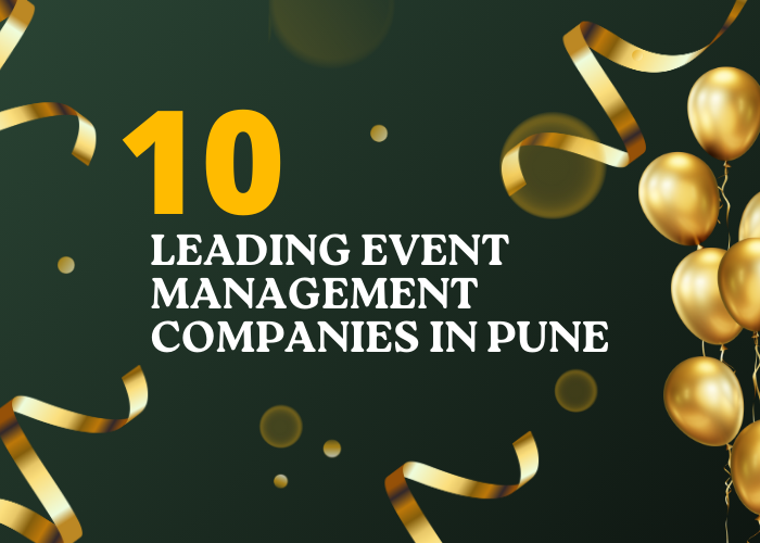 10 Leading Event Management Companies in Pune That Turn Celebrations Into Unforgettable Experiences